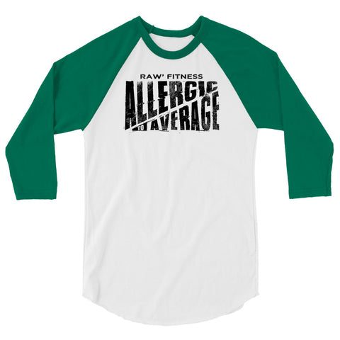 ALLERGIC TO AVERAGE - UNISEX 3/4 sleeve raglan shirt
