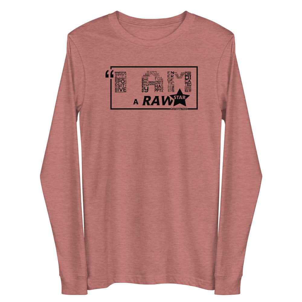 I AM A RAW'STAR - Unisex Long Sleeve Tee