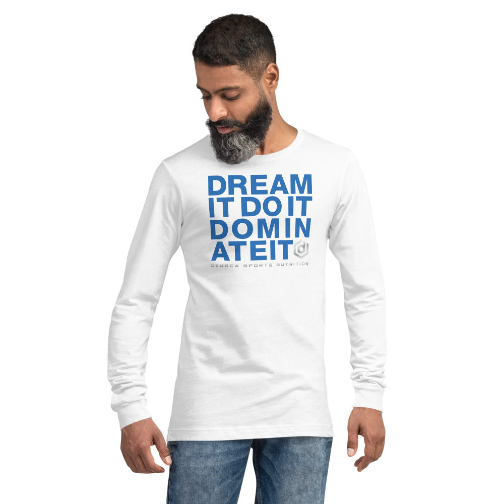 DREAM IT - Unisex Long Sleeve Tee