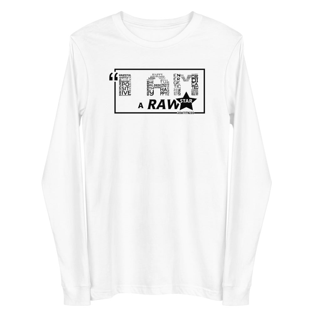 I AM A RAW'STAR - Unisex Long Sleeve Tee