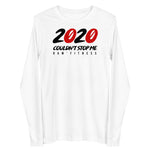 2020 COULDN'T STOP ME1 - Unisex Long Sleeve Tee