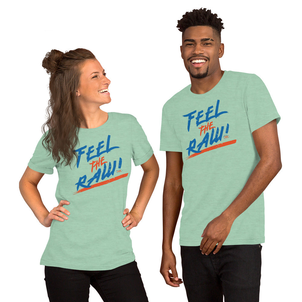 FEEL THE RAW - Short-Sleeve Unisex T-Shirt