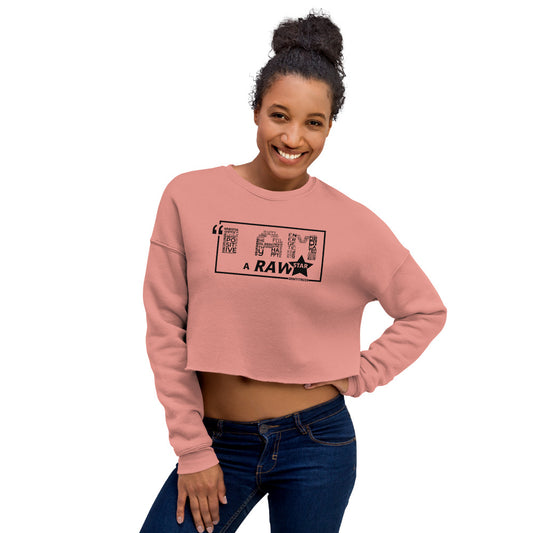 I AM A RAW'STAR - Crop Sweatshirt