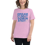 DREAM IT - Women's Relaxed T-Shirt